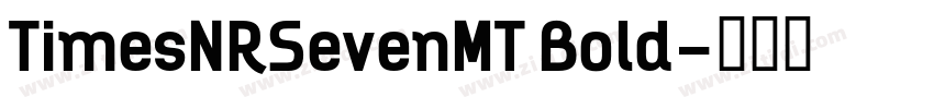 TimesNRSevenMT Bold字体转换
